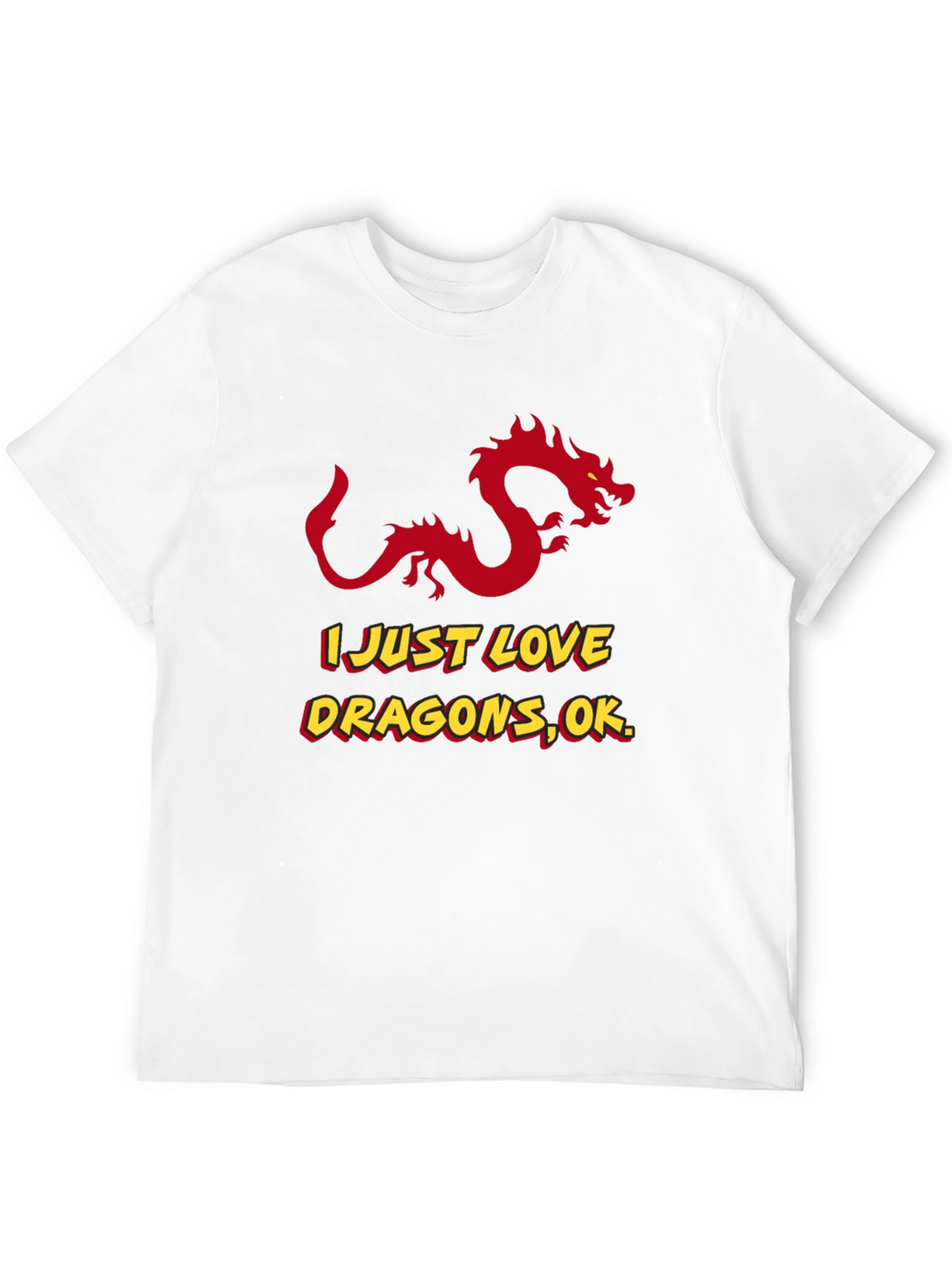 I Love Dragons OK? Graphic Tee