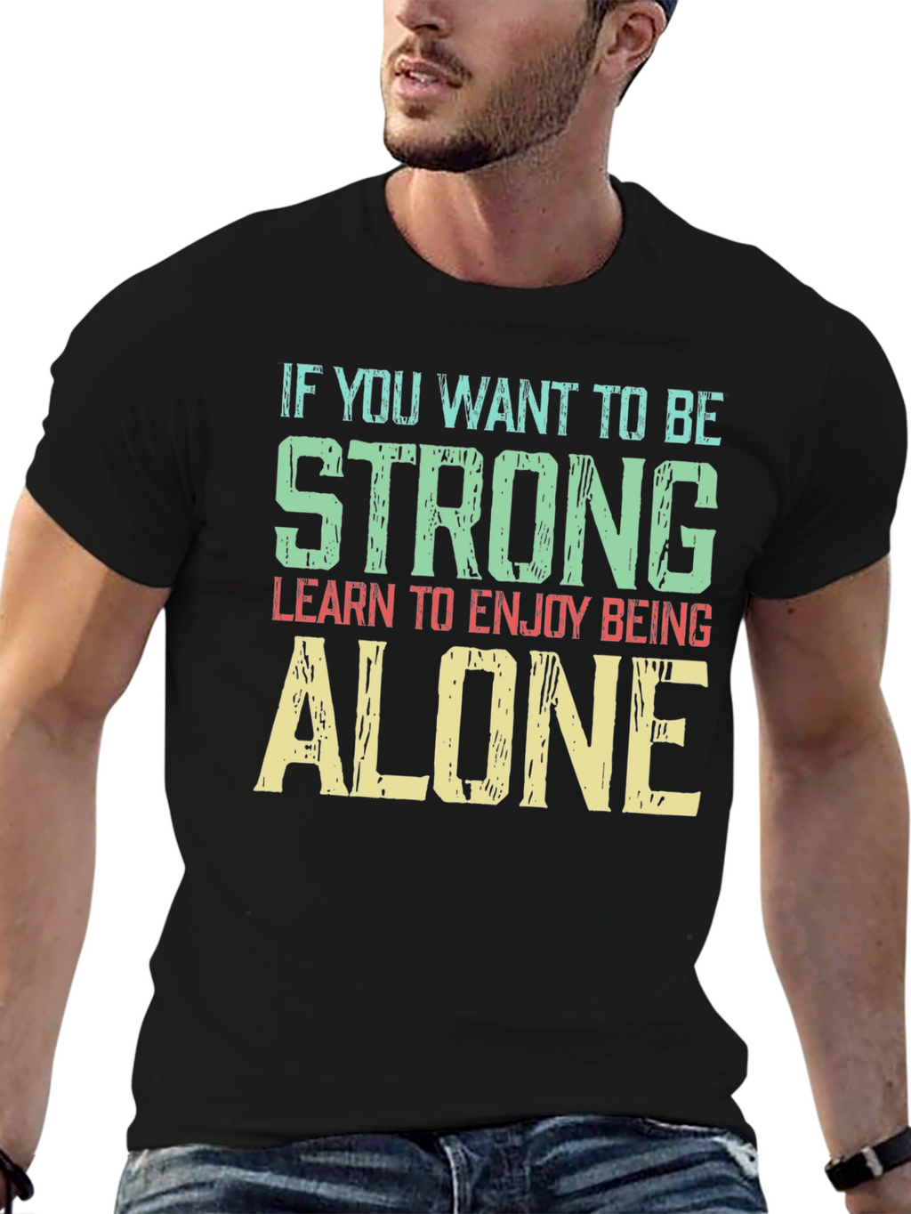 Strong & Alone T-Shirt - Motivational Graphic Tee