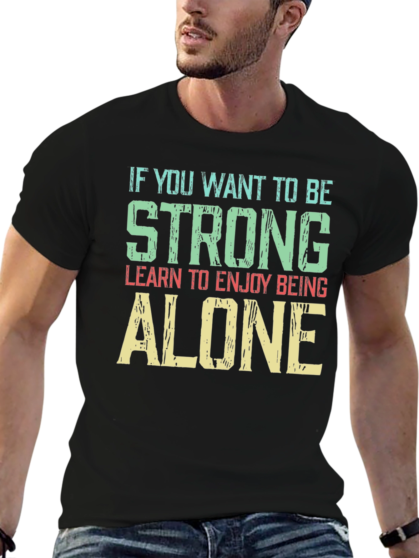 Strong & Alone T-Shirt - Motivational Graphic Tee