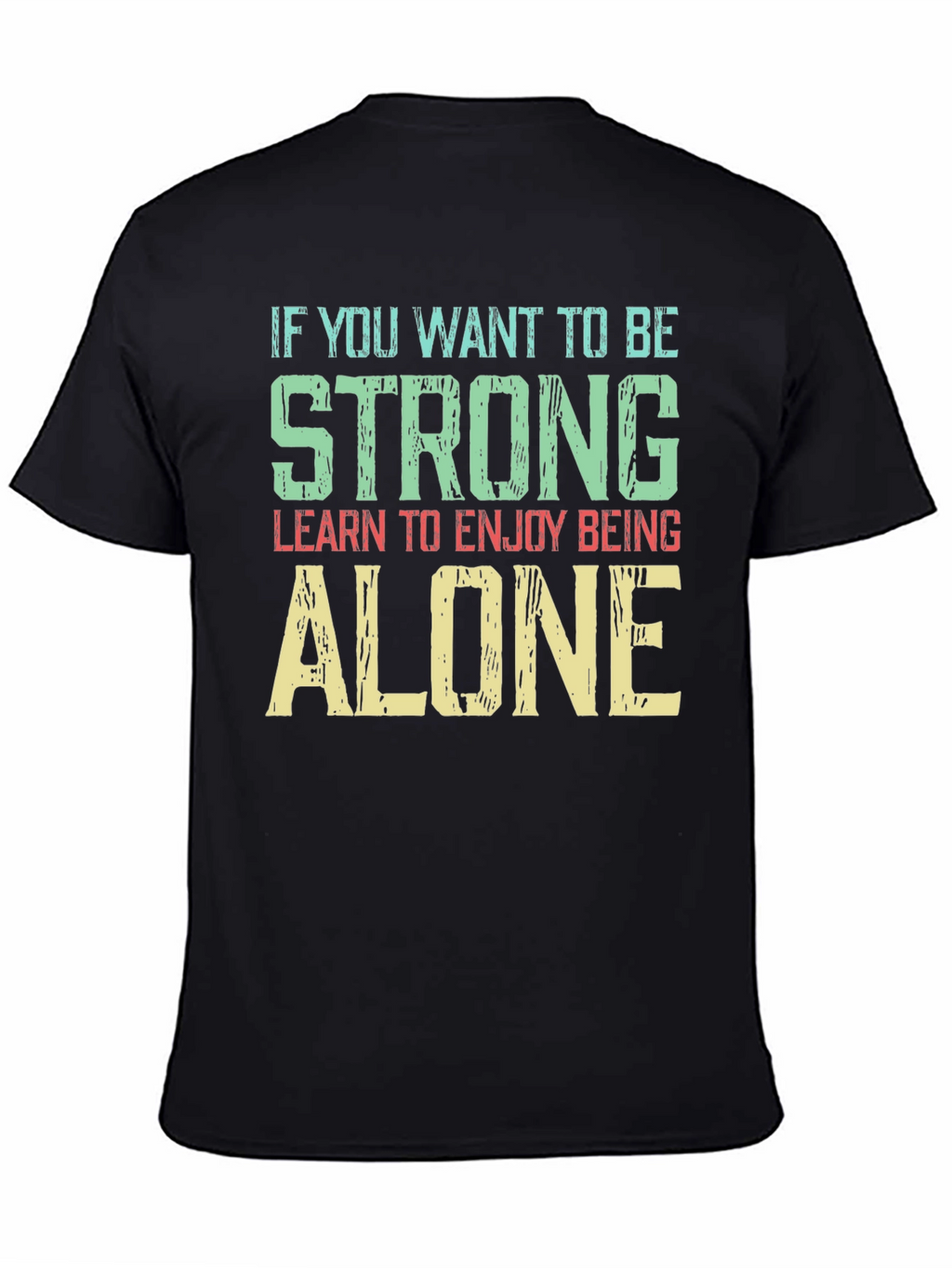 Strong & Alone T-Shirt - Motivational Graphic Tee