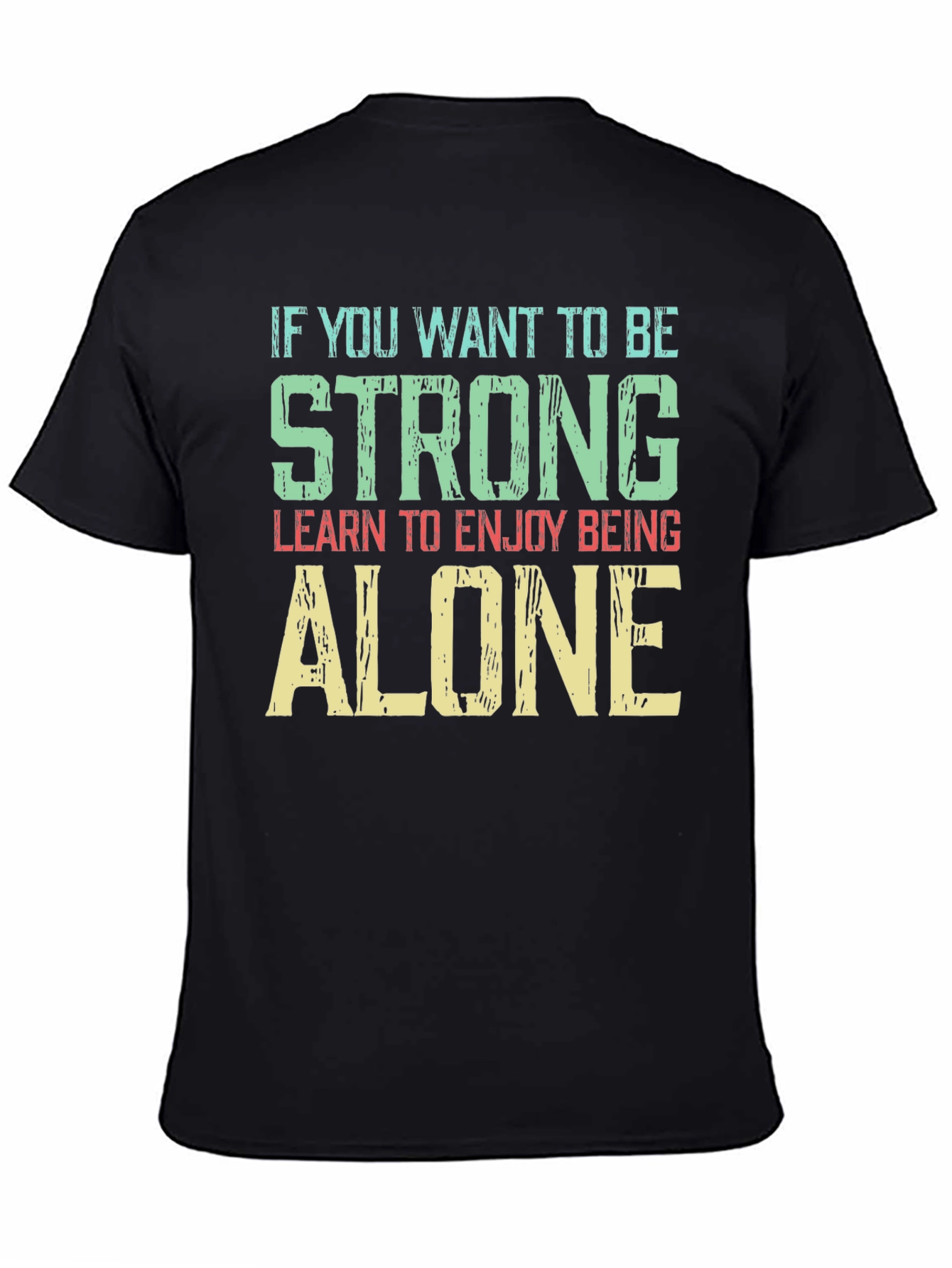 Strong & Alone T-Shirt - Motivational Graphic Tee