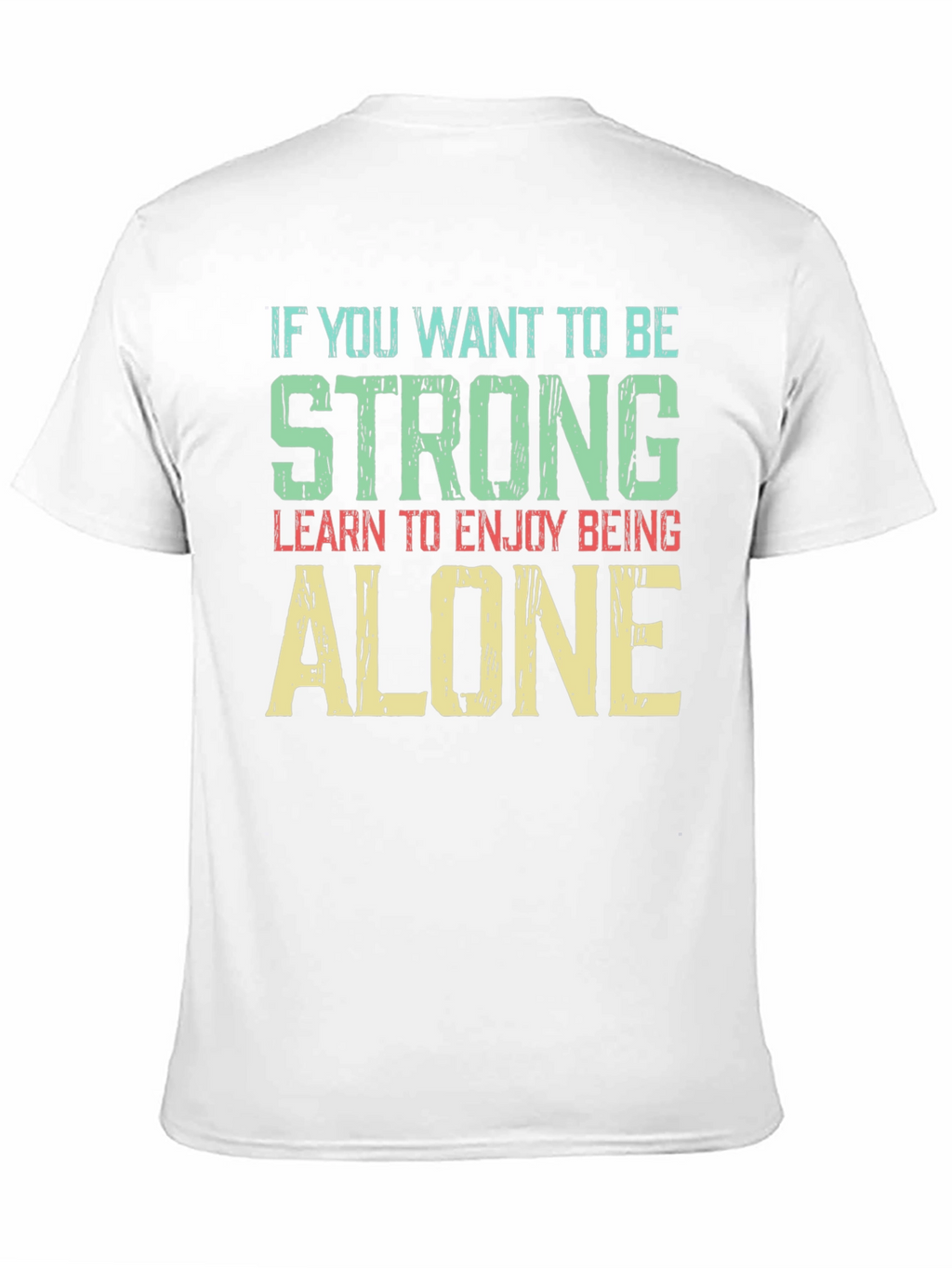 Strong & Alone T-Shirt - Motivational Graphic Tee