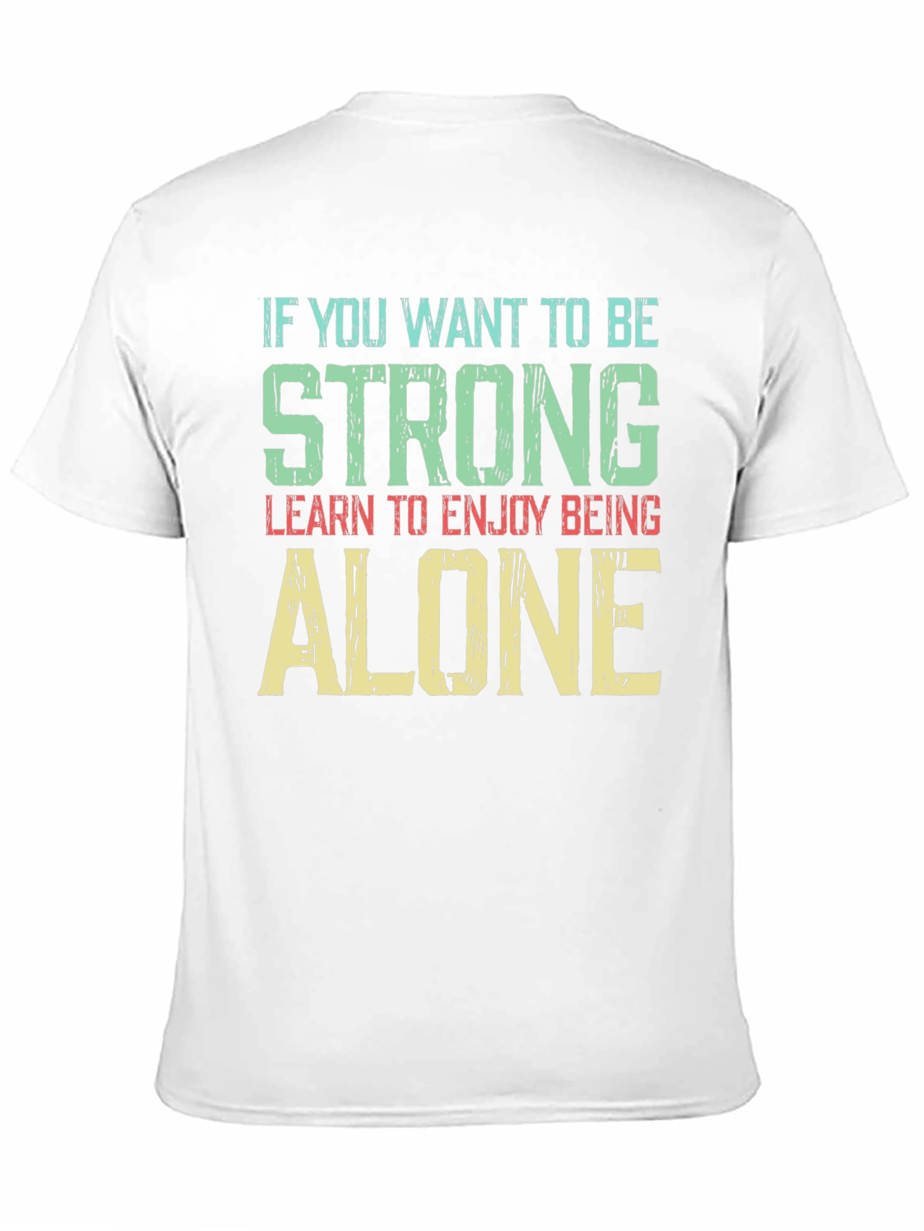 Strong & Alone T-Shirt - Motivational Graphic Tee