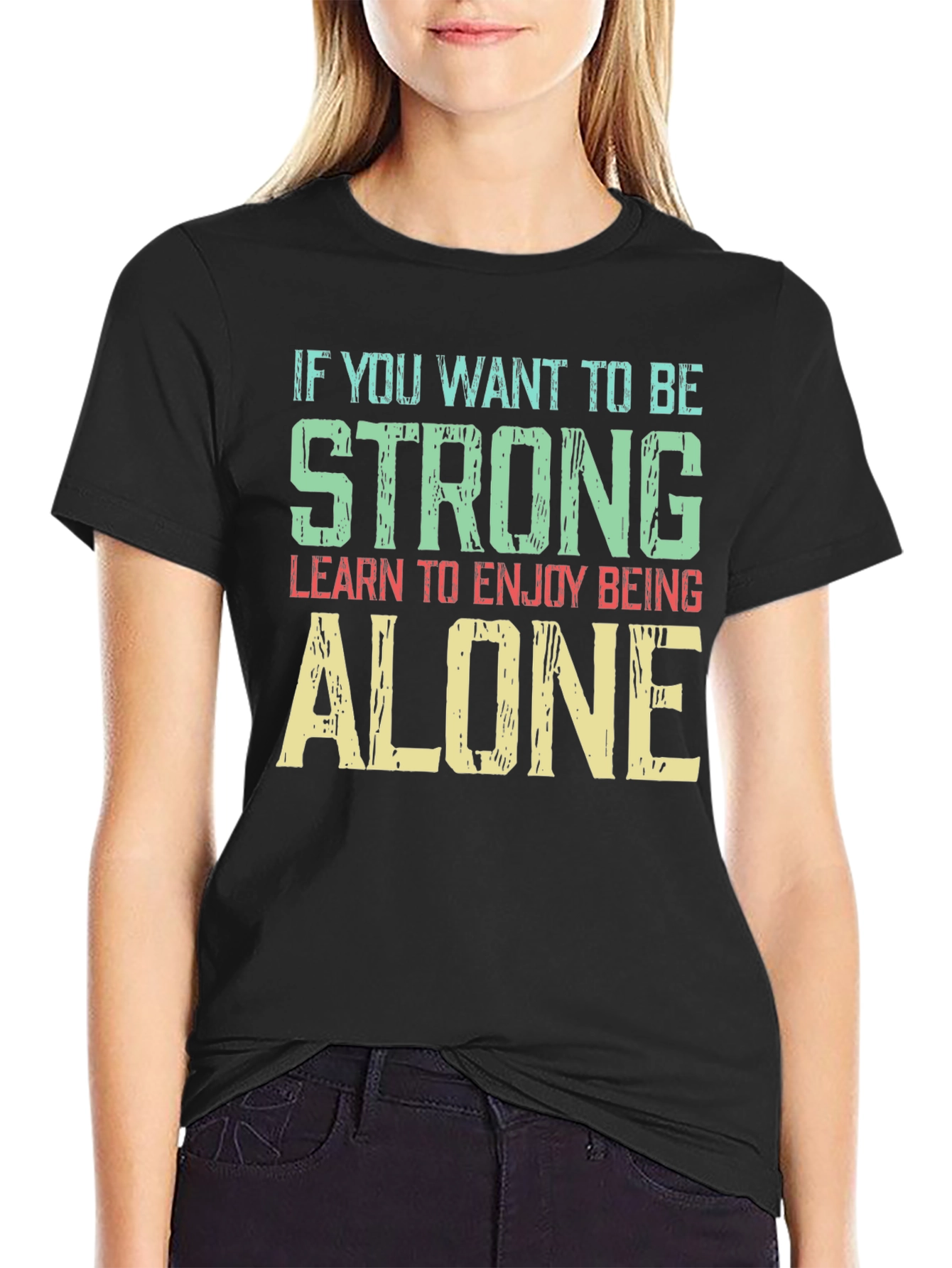 Strong & Alone T-Shirt - Motivational Graphic Tee