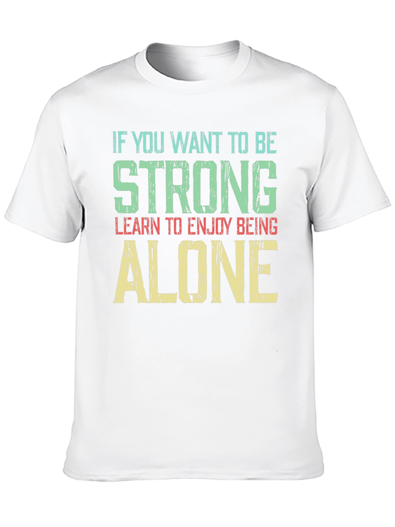 Strong & Alone T-Shirt - Motivational Graphic Tee