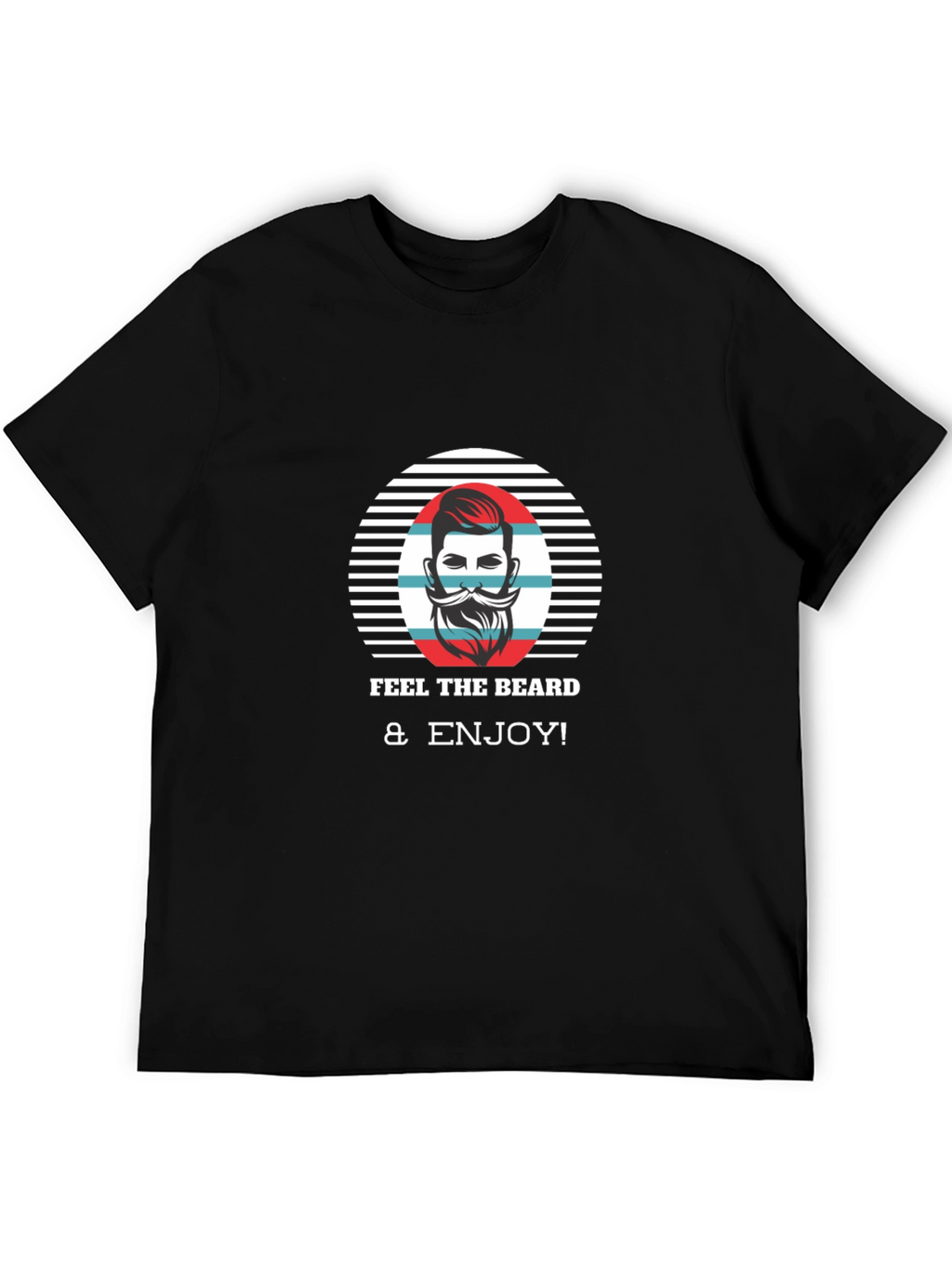 Feel The Beard & Enjoy Black T-Shirt