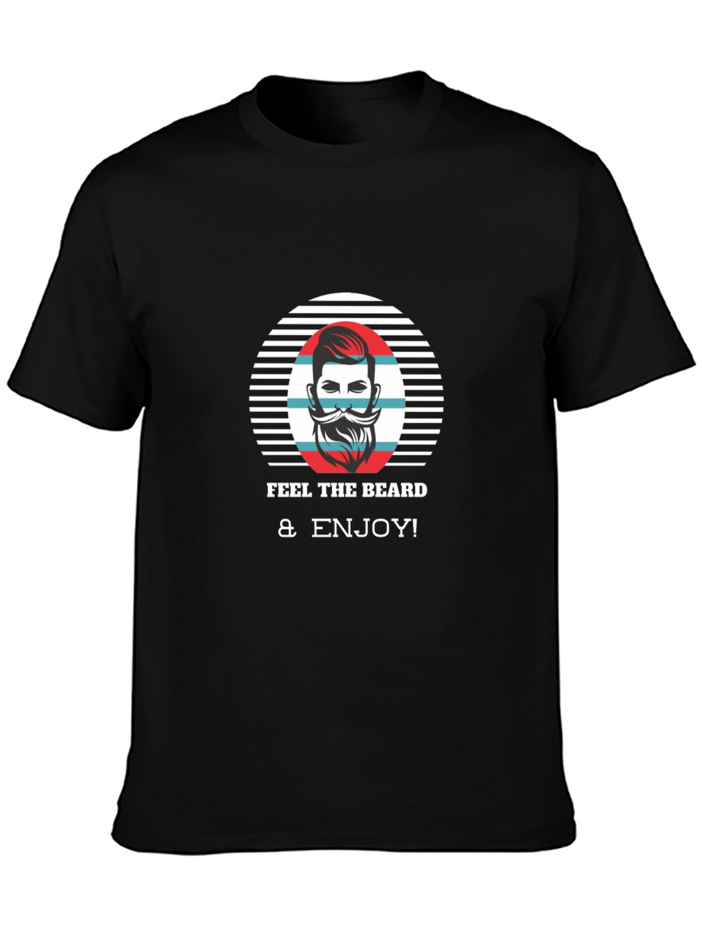 Feel The Beard & Enjoy Black T-Shirt