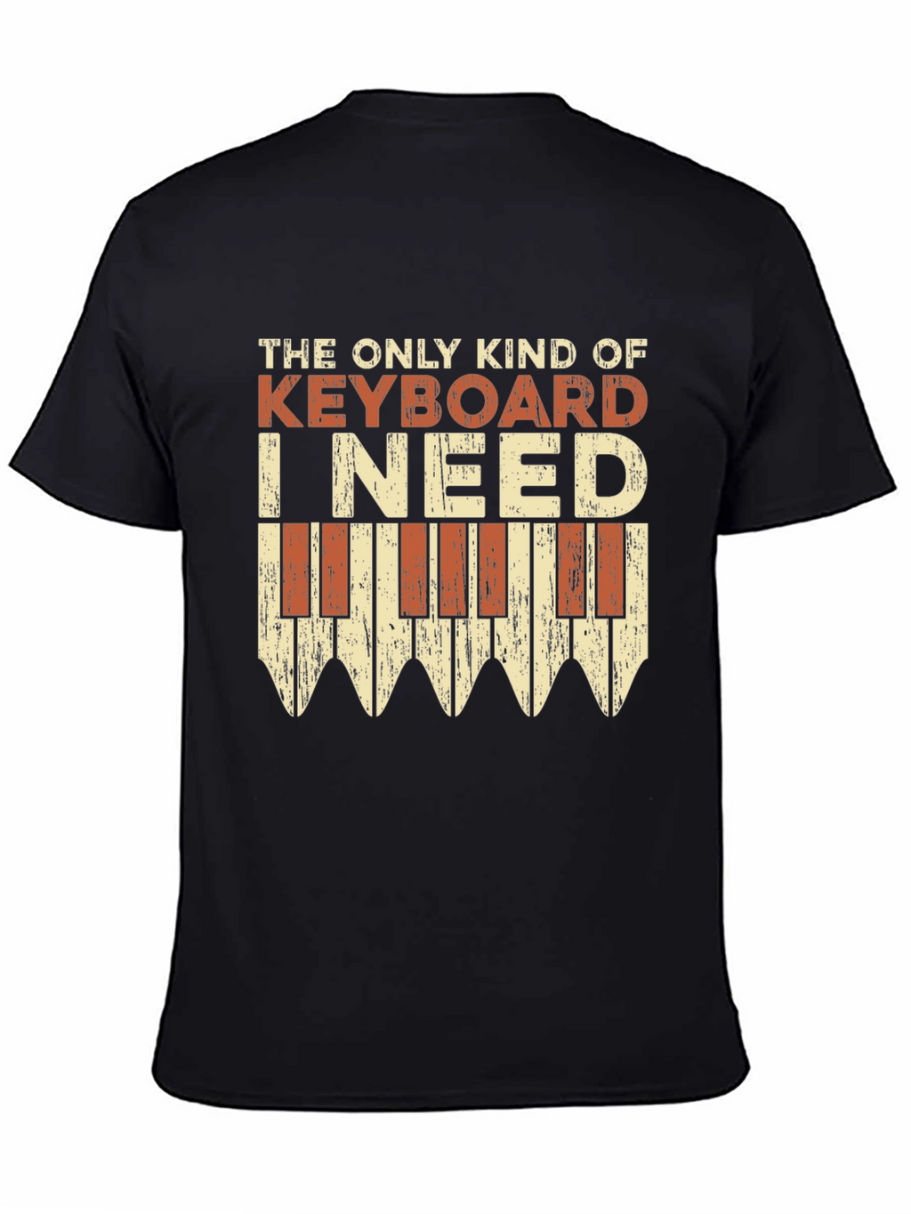 The Only Keyboard I Need T-Shirt