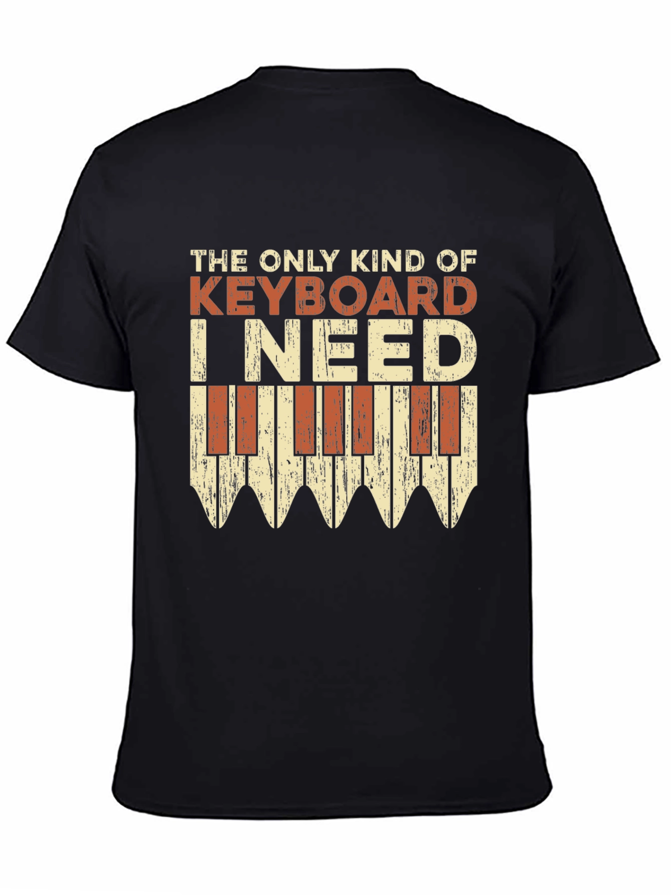 The Only Keyboard I Need T-Shirt