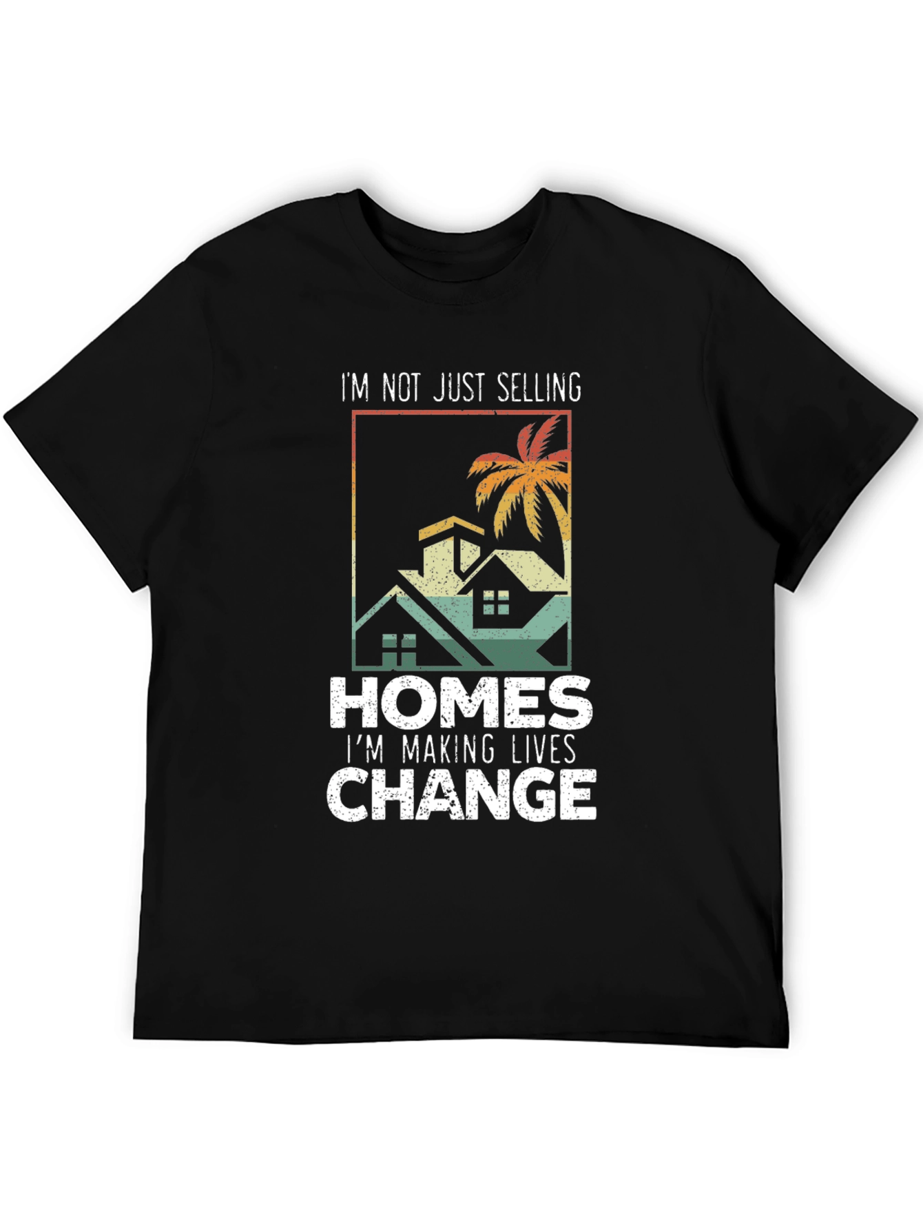 Realtor T-Shirt: Im Making Lives Change Tee