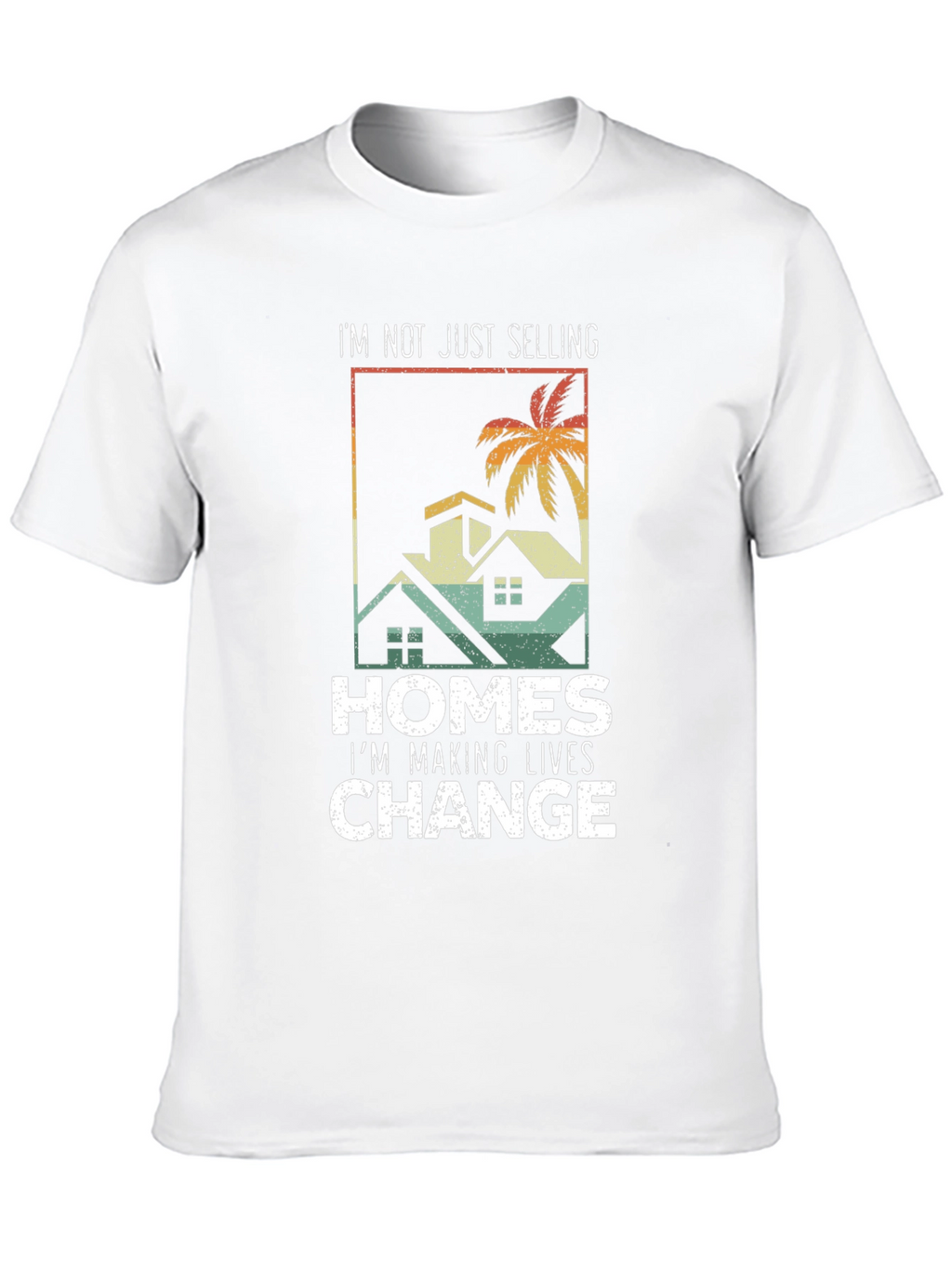 Realtor T-Shirt: Im Making Lives Change Tee