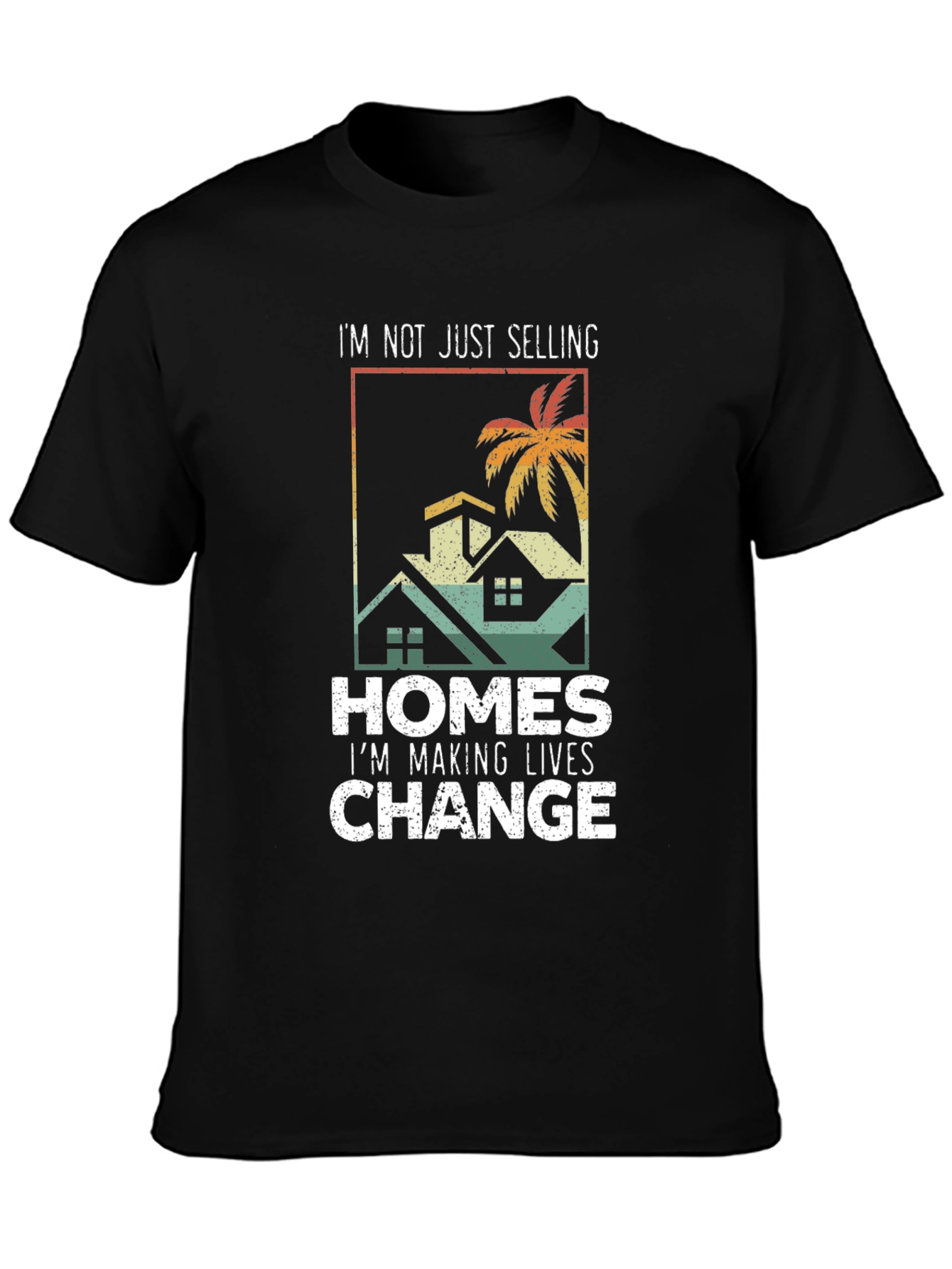 Realtor T-Shirt: Im Making Lives Change Tee