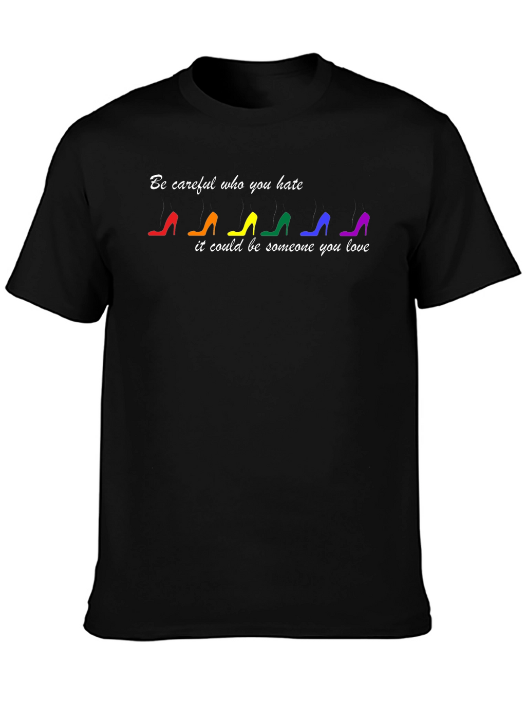 Be Careful Who You Hate Graphic Tee