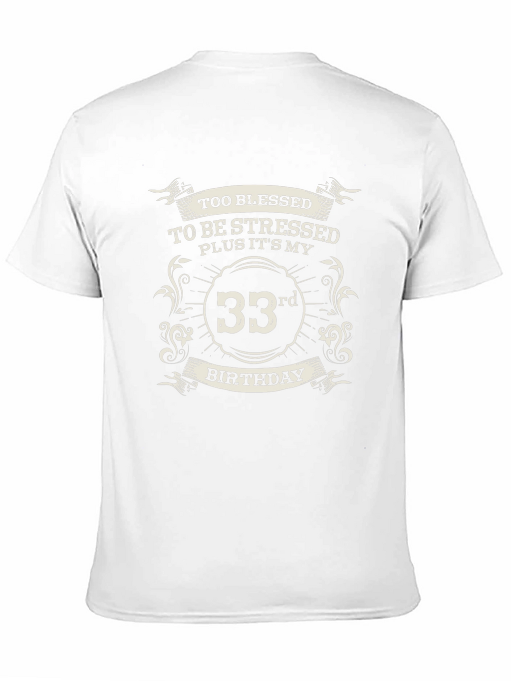 33rd Birthday T-Shirt: Blessed and Stress-Free