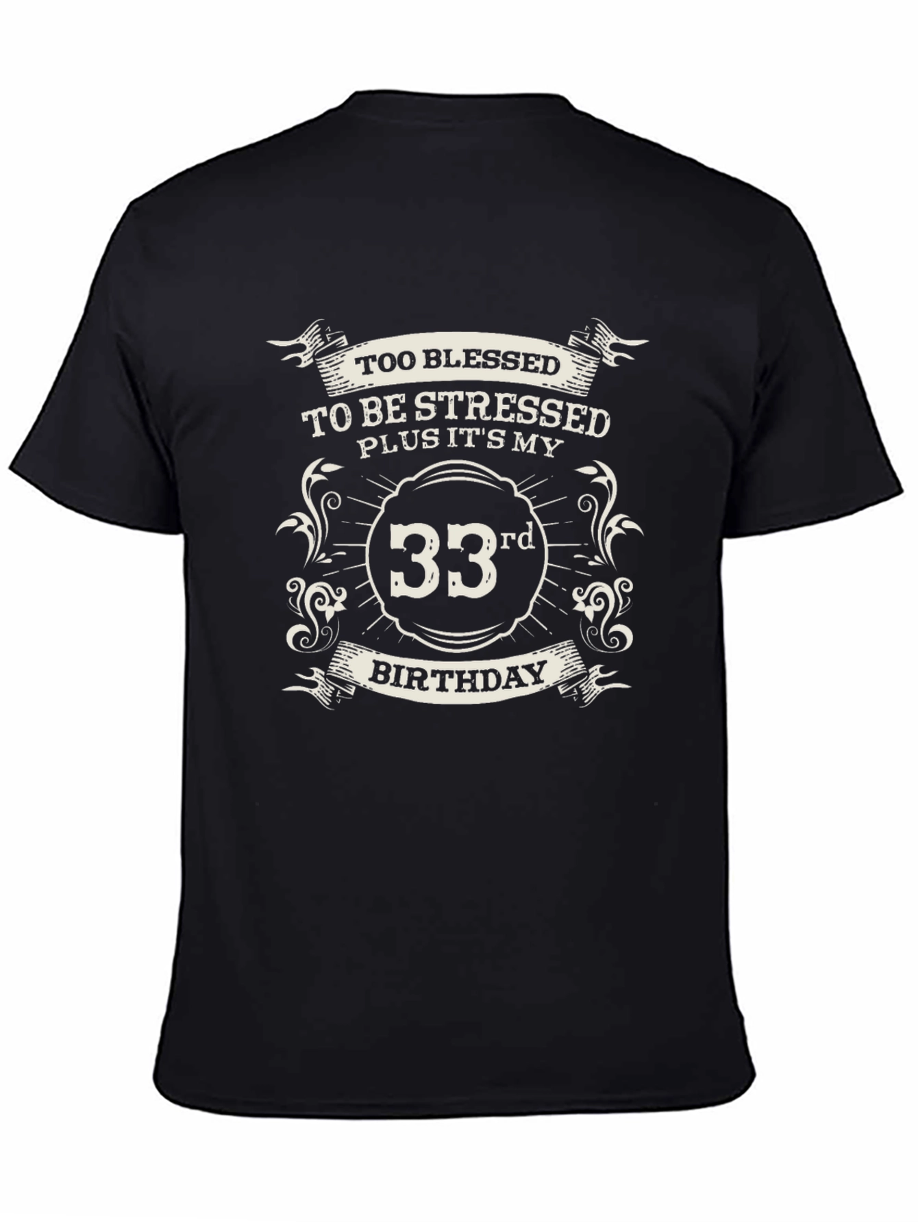 33rd Birthday T-Shirt: Blessed and Stress-Free