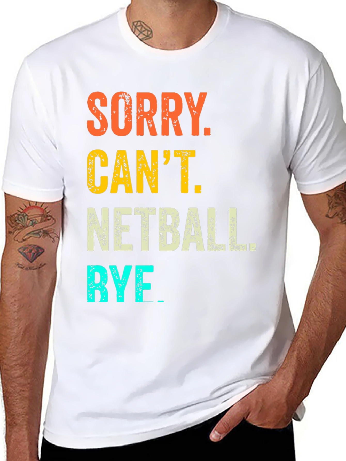 Netball T-Shirt: Sorry Cant. Bye