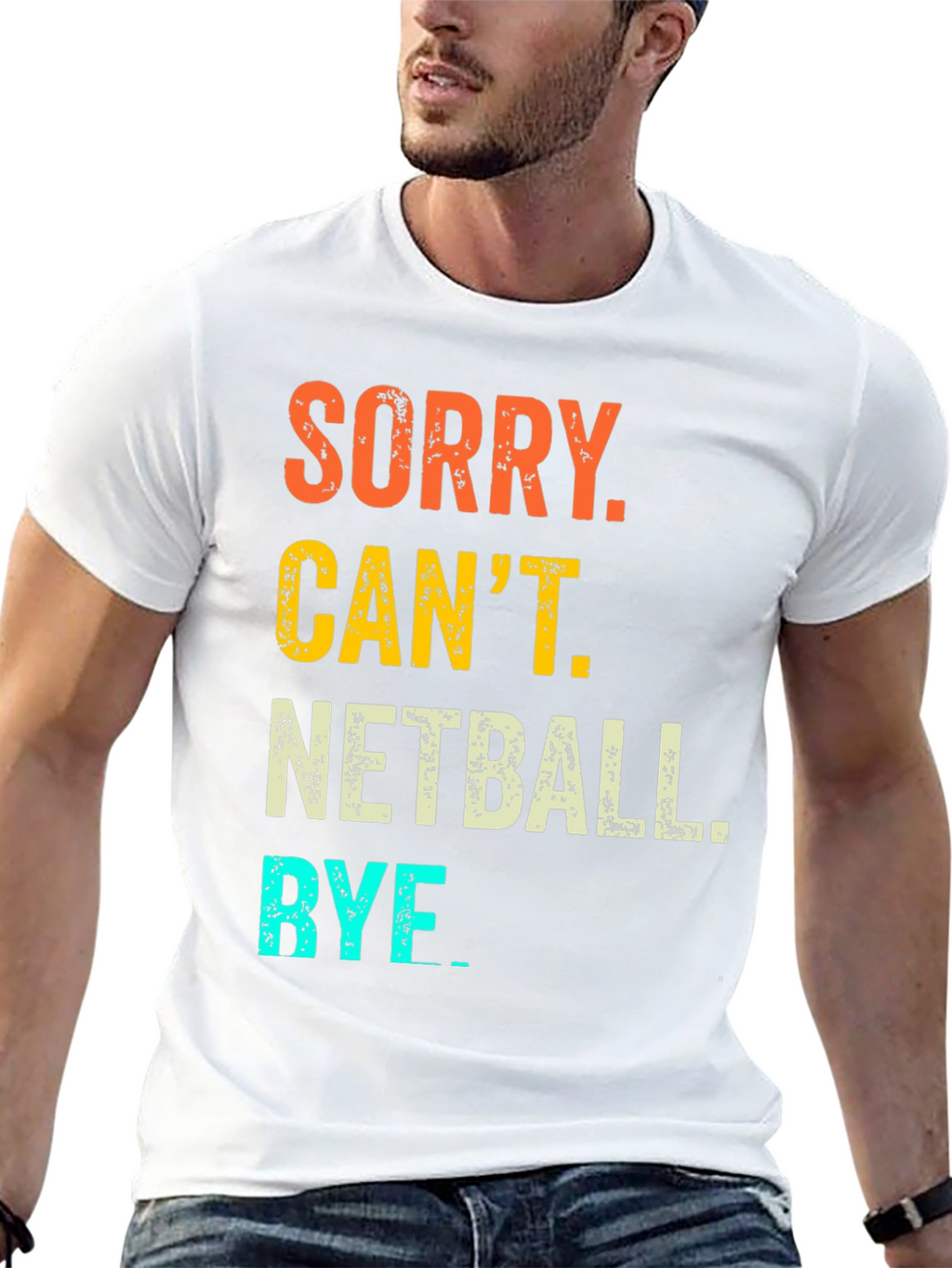 Netball T-Shirt: Sorry Cant. Bye