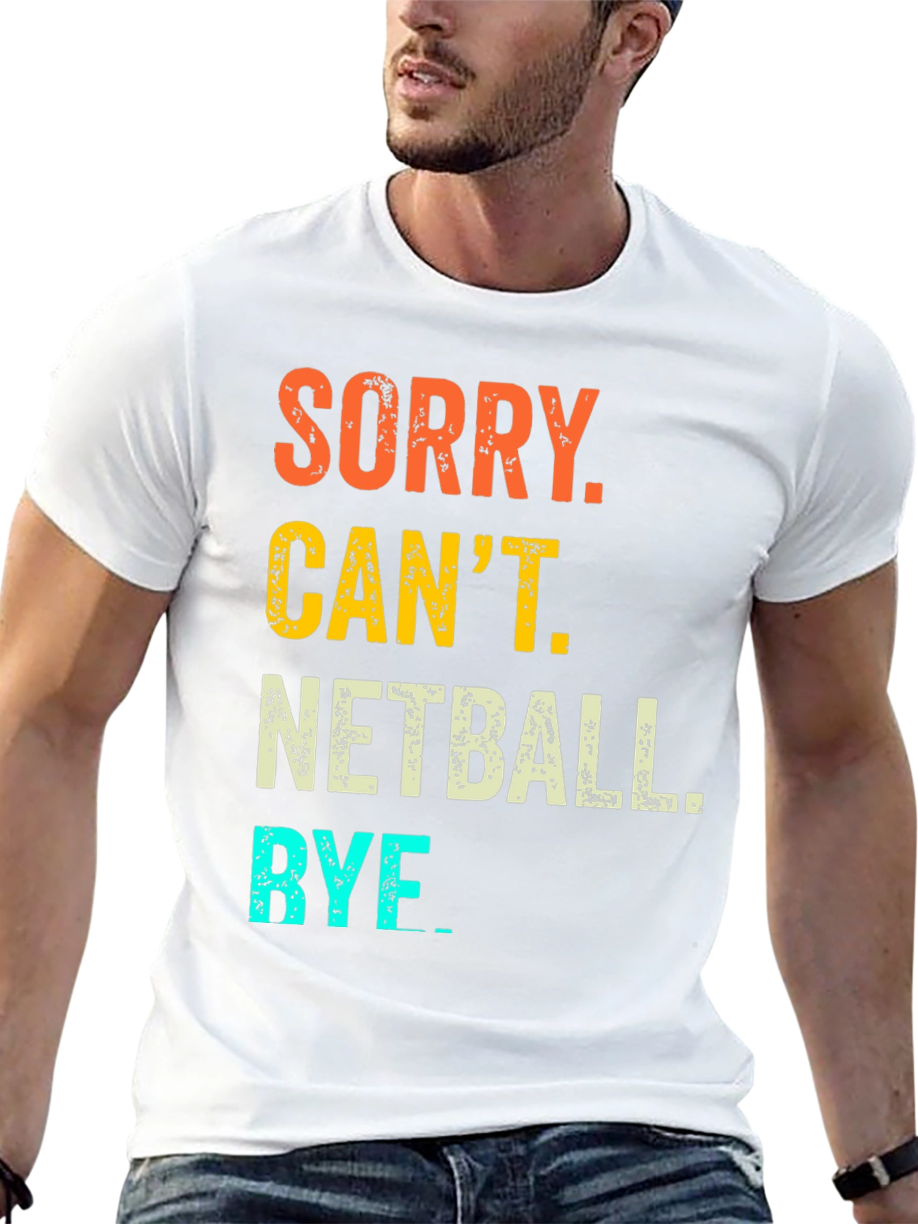 Netball T-Shirt: Sorry Cant. Bye