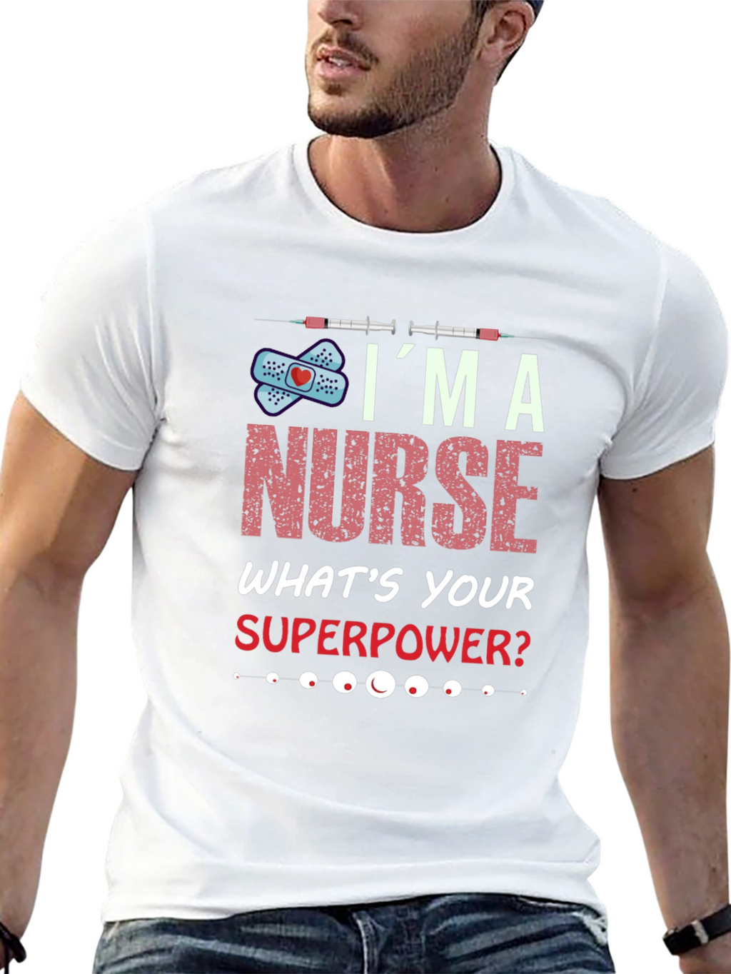 Im A Nurse Whats Your Superpower T-Shirt