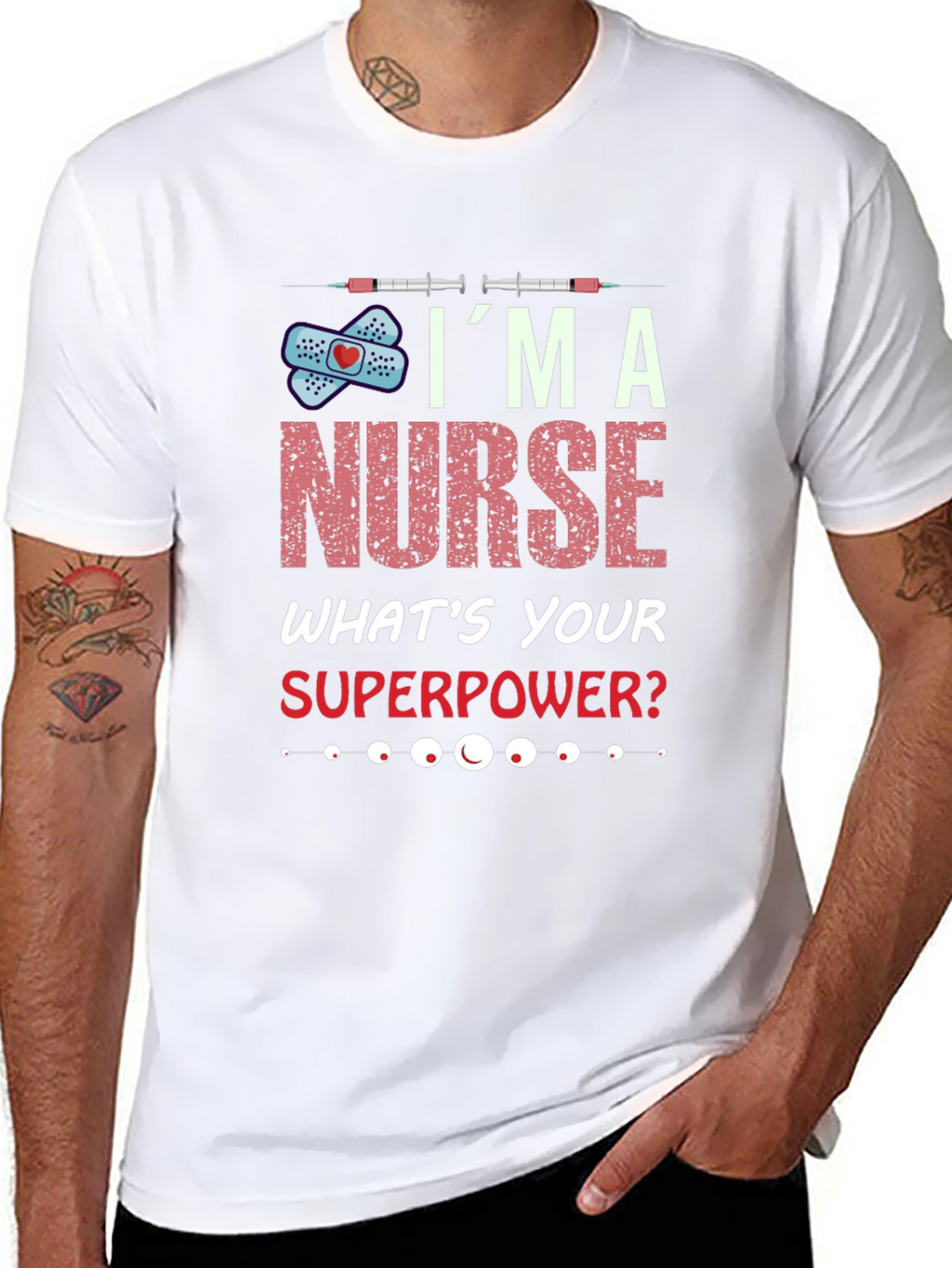 Im A Nurse Whats Your Superpower T-Shirt