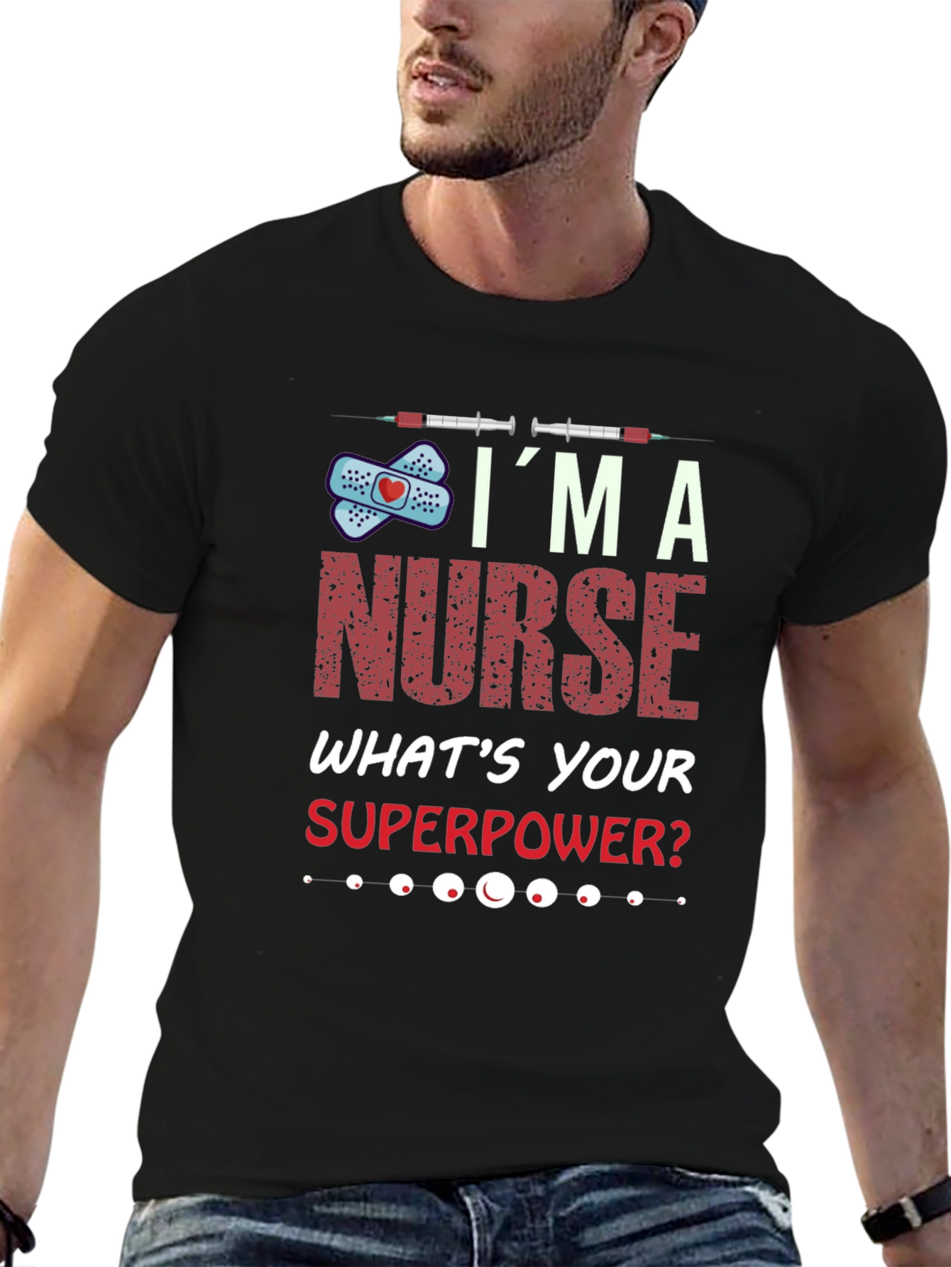 Im A Nurse Whats Your Superpower T-Shirt