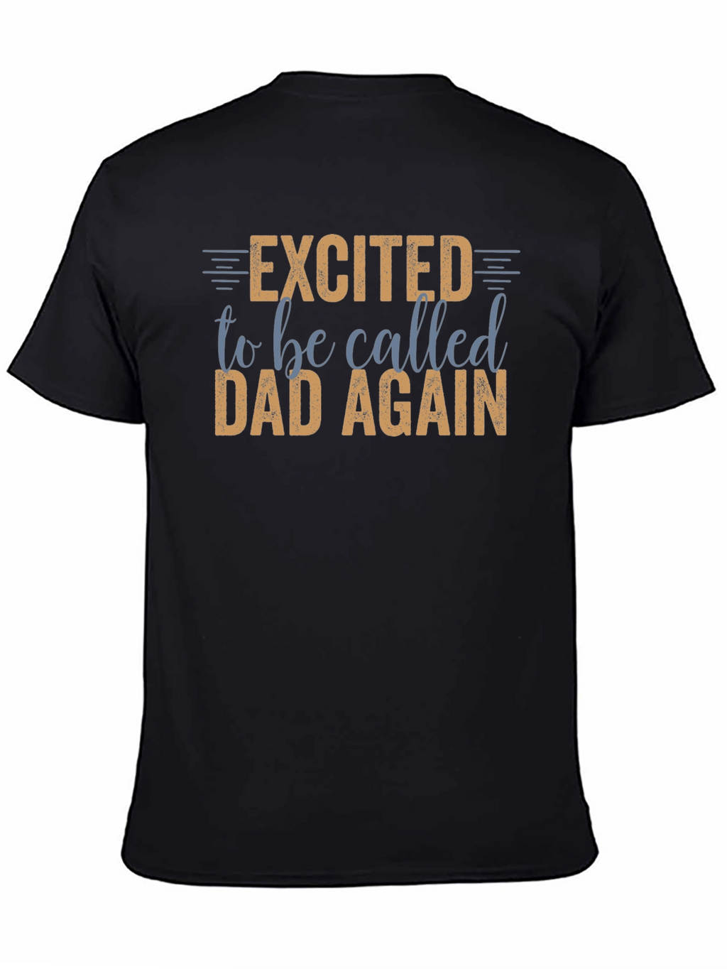 Excited to be Called Dad Again Graphic Tee