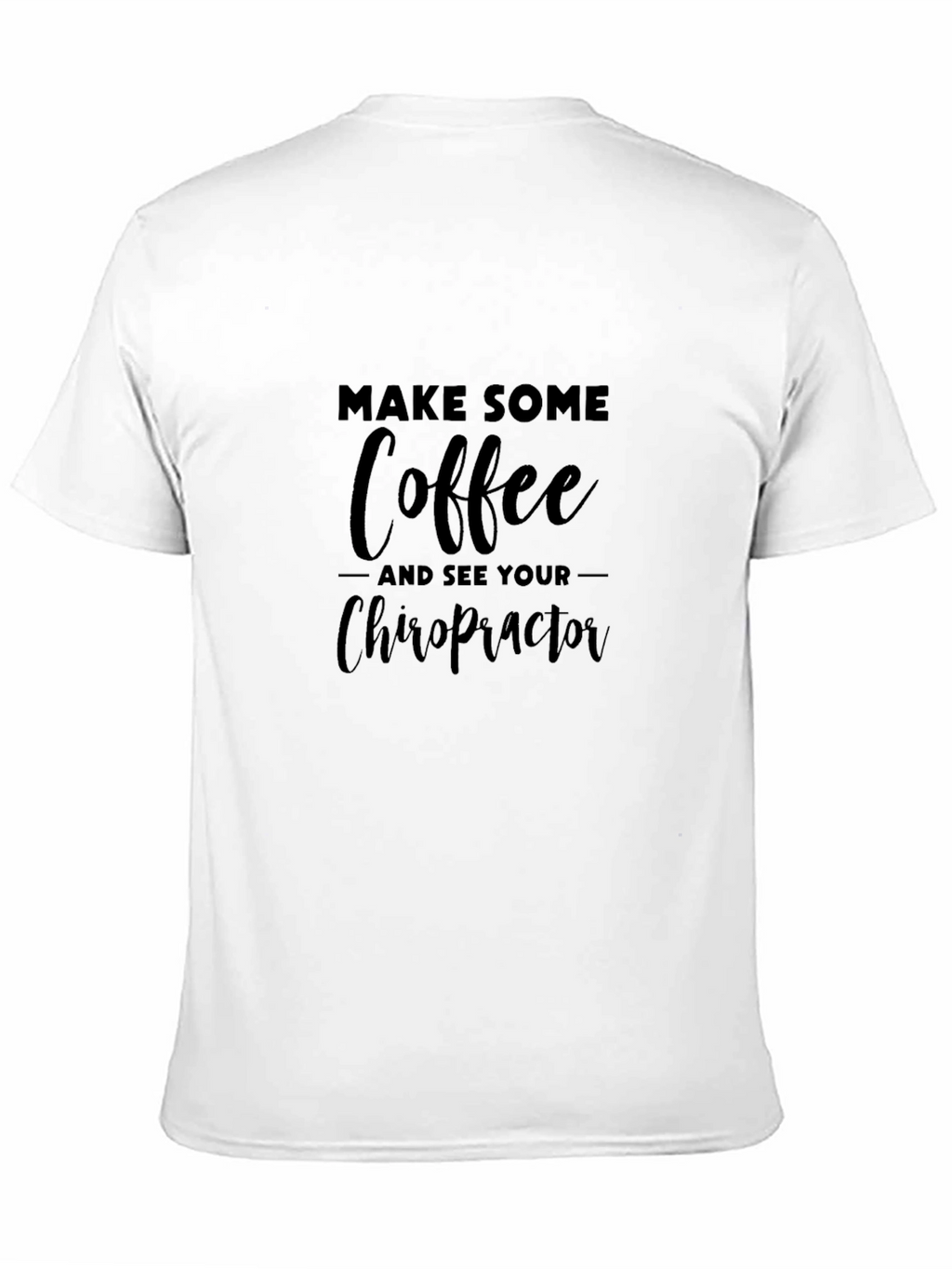 Coffee & Chiropractic T-Shirt Funny Chiropractor Tee