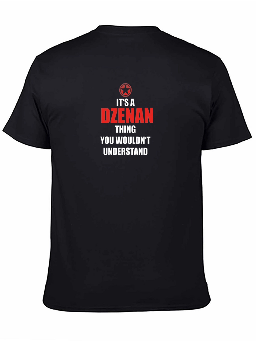 Dzenan Thing You Wouldnt Understand T-Shirt