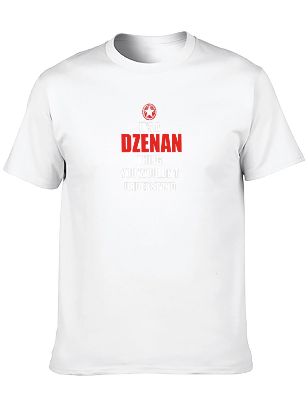 Dzenan Thing You Wouldnt Understand T-Shirt