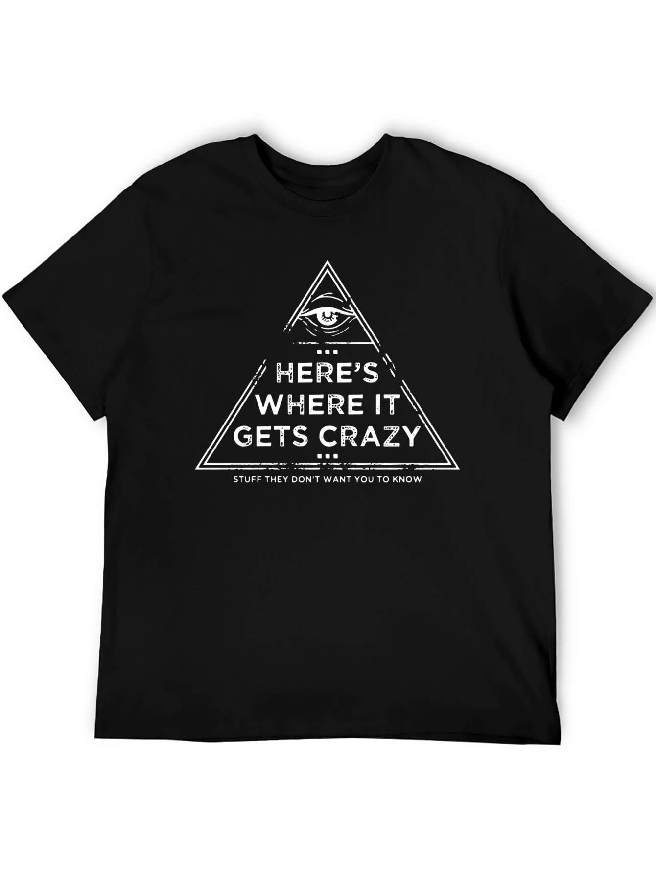 Heres Where it Gets Crazy Graphic T-Shirt