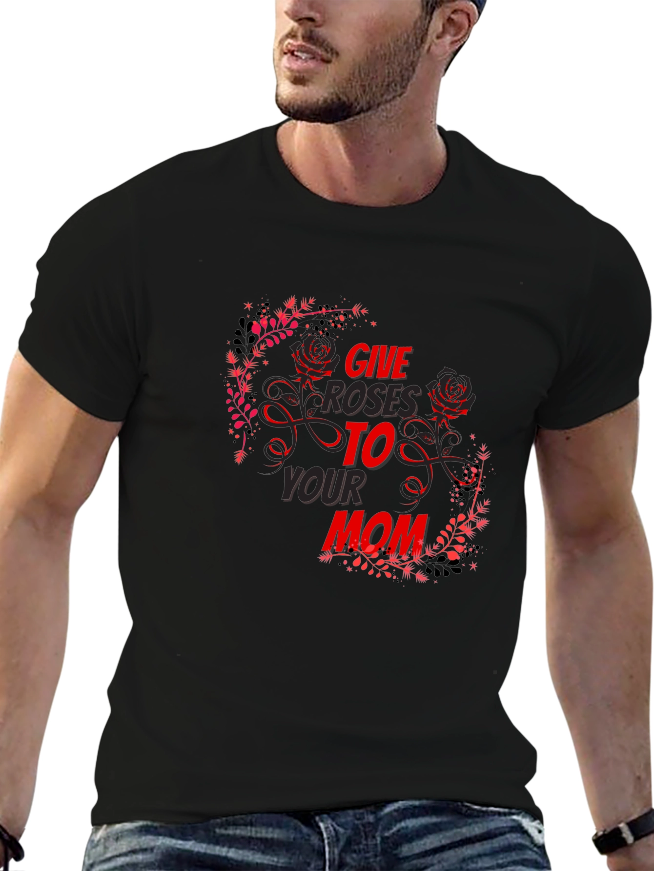 Give Roses To Your Mom T-Shirt