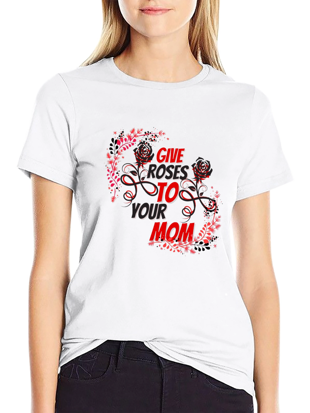 Give Roses To Your Mom T-Shirt