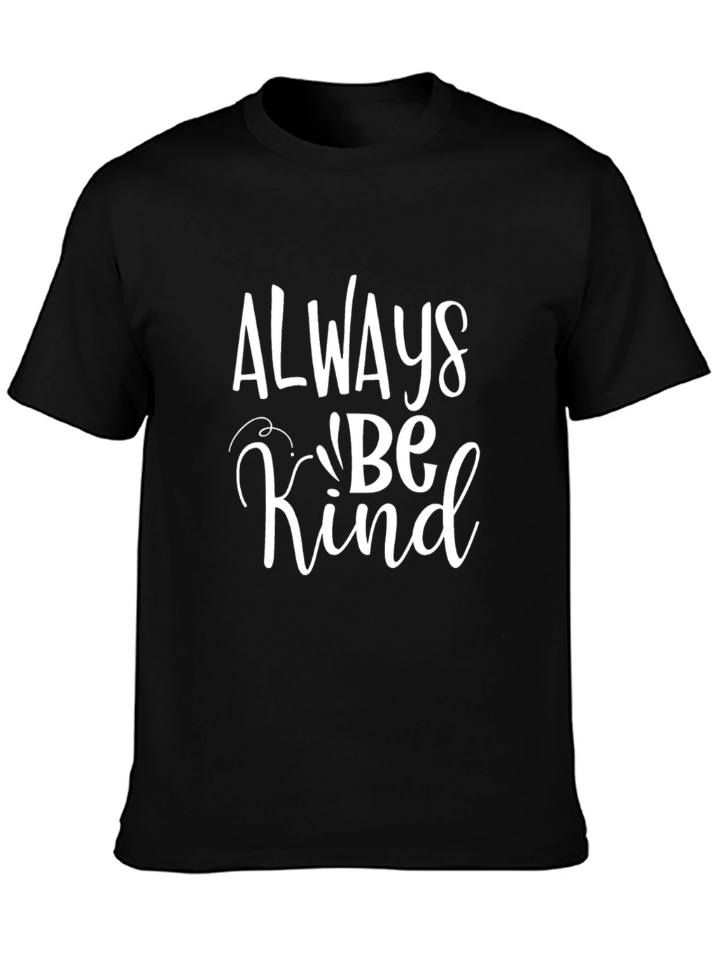 Always Be Kind Graphic Tee - Black Cotton T-Shirt