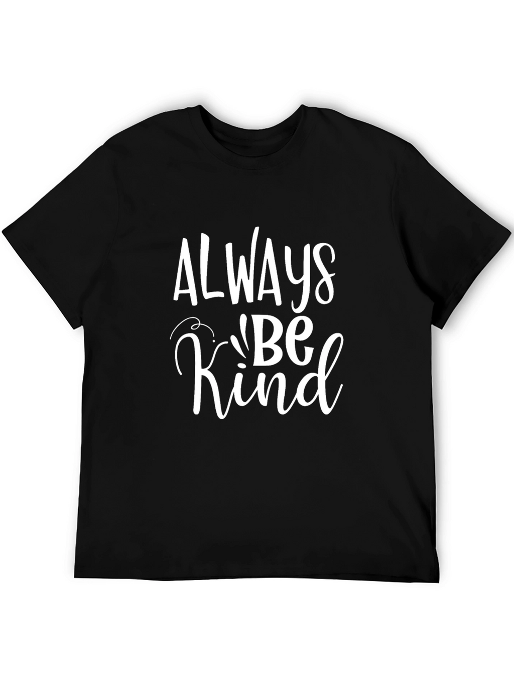 Always Be Kind Graphic Tee - Black Cotton T-Shirt